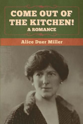 Cover image for Come Out of the Kitchen! A Romance