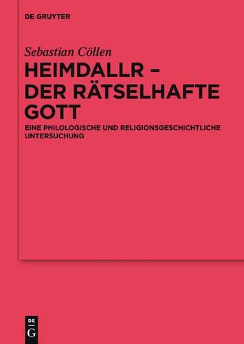 Cover image for Heimdallr - Der Ratselhafte Gott: Eine Philologische Und Religionsgeschichtliche Untersuchung