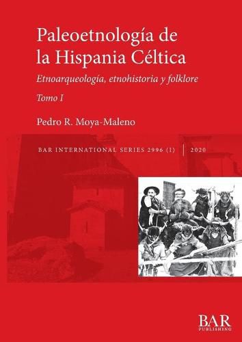 Cover image for Paleoetnologia de la Hispania Celtica. Tomo I: Etnoarqueologia, etnohistoria y folklore