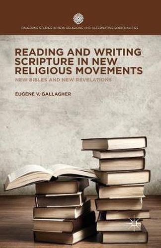 Cover image for Reading and Writing Scripture in New Religious Movements: New Bibles and New Revelations