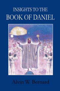 Cover image for Insights to the Book of Daniel