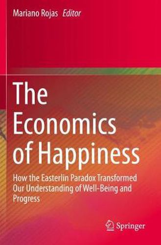 Cover image for The Economics of Happiness: How the Easterlin Paradox Transformed Our Understanding of Well-Being and Progress