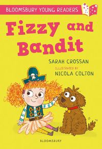 Cover image for Fizzy and Bandit: A Bloomsbury Young Reader: White Book Band