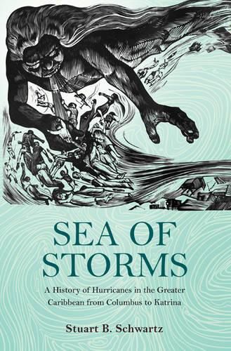 Cover image for Sea of Storms: A History of Hurricanes in the Greater Caribbean from Columbus to Katrina