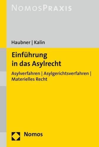 Cover image for Einfuhrung in Das Asylrecht: Asylverfahren - Asylgerichtsverfahren - Materielles Recht