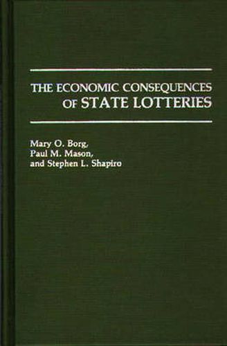 The Economic Consequences of State Lotteries