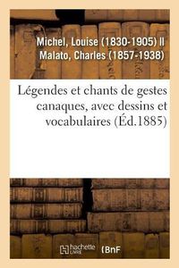 Cover image for Legendes Et Chants de Gestes Canaques, Avec Dessins Et Vocabulaires