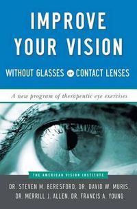 Cover image for Improve Your Vision Without Glasses Or Contact Lenses
