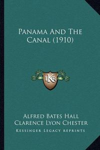 Cover image for Panama and the Canal (1910)