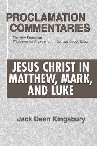 Cover image for Jesus Christ in Matthew, Mark, and Luke: The New Testament Witnesses for Preaching