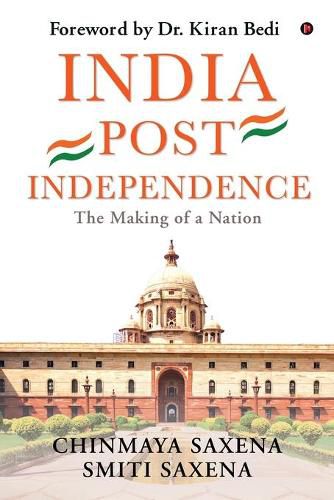 Cover image for India Post Independence: India Post Independence: The Making of a Nation (For UPSC Civil Services & Competitive Examinations)