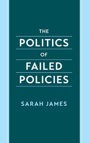 Cover image for The Politics of Failed Policies