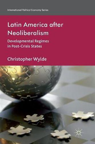 Cover image for Latin America After Neoliberalism: Developmental Regimes in Post-Crisis States