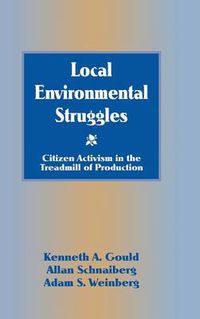 Cover image for Local Environmental Struggles: Citizen Activism in the Treadmill of Production