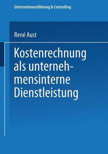 Cover image for Kostenrechnung ALS Unternehmensinterne Dienstleistung