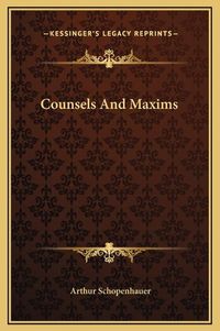 Cover image for Counsels and Maxims