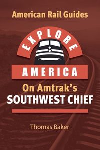 Cover image for Explore America on Amtrak's Southwest Chief