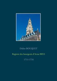 Cover image for Registre des bourgeois d'Arras BB53 - 1711-1731