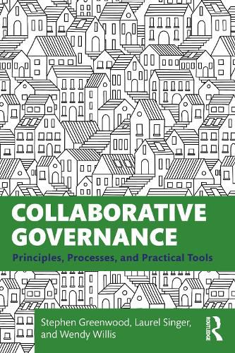 Collaborative Governance: Principles, Processes, and Practical Tools