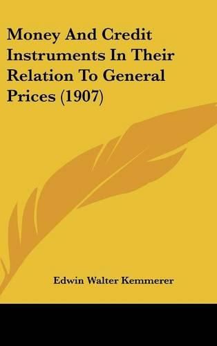 Money and Credit Instruments in Their Relation to General Prices (1907)