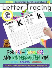 Cover image for Letter Tracing For Pre-Schoolers and Kindergarten Kids: Alphabet Handwriting Practice for Kids 3 - 5 to Practice Pen Control, Line Tracing, Letters, and Shapes: ABC Print Handwriting Book