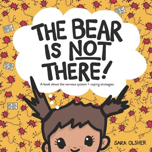 Cover image for The Bear is Not There: A Book About the Nervous System + Coping Strategies