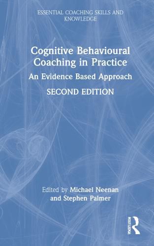 Cover image for Cognitive Behavioural Coaching in Practice: An Evidence Based Approach