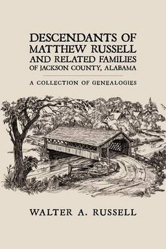 Cover image for Descendants of Matthew Russell and Related Families of Jackson County, Alabama