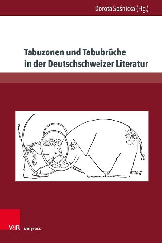 Cover image for Tabuzonen und Tabubruche in der Deutschschweizer Literatur