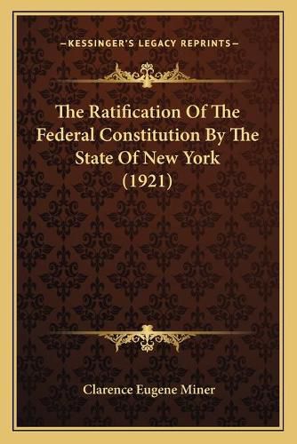 Cover image for The Ratification of the Federal Constitution by the State of New York (1921)