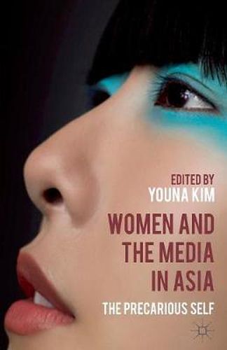 Cover image for Women and the Media in Asia: The Precarious Self