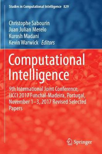 Computational Intelligence: 9th International Joint Conference, IJCCI 2017 Funchal-Madeira, Portugal, November 1-3, 2017 Revised Selected Papers