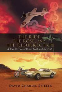 Cover image for The Ride, the Rose, and the Resurrection