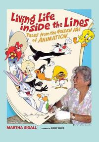 Cover image for Living Life inside the Lines: Tales from the Golden Age of Animation