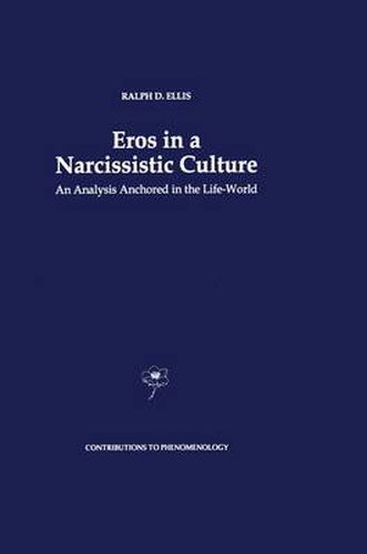 Cover image for Eros in a Narcissistic Culture: An Analysis Anchored in the Life-World