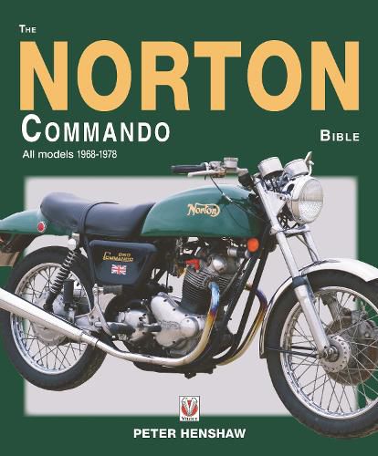 The Norton Commando Bible: All models 1968 to 1978