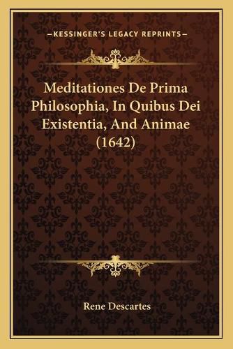 Cover image for Meditationes de Prima Philosophia, in Quibus Dei Existentia, and Animae (1642)