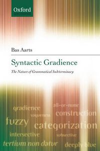 Cover image for Syntactic Gradience: The Nature of Grammatical Indeterminacy