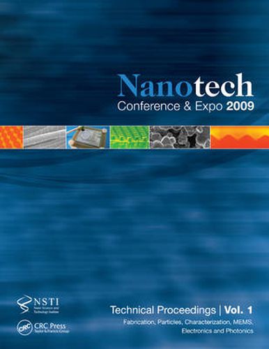 Cover image for Nanotechnology 2009: Fabrication, Particles, Characterization, MEMS, Electronics and Photonics Technical Proceedings of the 2009 NSTI Nanotechnology Conference and Expo, Volume 1