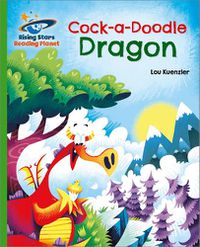 Cover image for Reading Planet - Cock-a-Doodle Dragon - Green: Galaxy