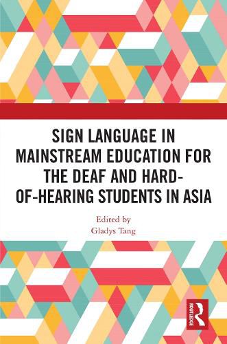 Cover image for Sign Language in Mainstream Education for the Deaf and Hard-of-hearing Students in Asia