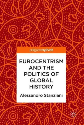 Cover image for Eurocentrism and the Politics of Global History
