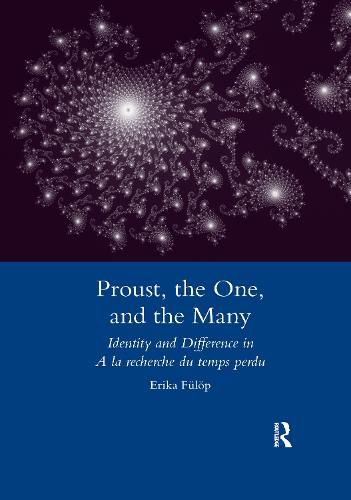Cover image for Proust, the One, and the Many: Identity and Difference in A la recherche du temps perdu