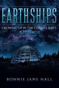 Cover image for Earthships: Growing up in the Climate Shift