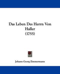 Cover image for Das Leben Des Herrn Von Haller (1755)