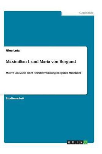 Cover image for Maximilian I. und Maria von Burgund