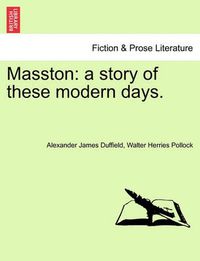 Cover image for Masston: A Story of These Modern Days.