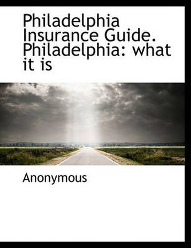 Cover image for Philadelphia Insurance Guide. Philadelphia