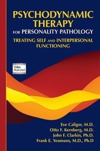 Cover image for Psychodynamic Therapy for Personality Pathology: Treating Self and Interpersonal Functioning