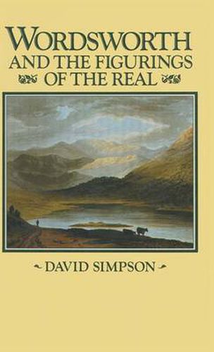 Cover image for Wordsworth and the Figurings of the Real